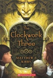 The Clockwork Three: Mathew J. Kirby