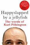 Happyslapped by a jellyfish: Karl Pilkington