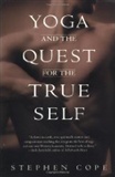 Yoga and the Quest for the True Self: Stephen Cope
