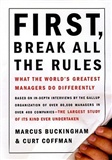 First, Break All the Rules: What the World's Greatest Managers Do Differently: Marcus Buckingham