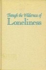 Through the Wilderness of Lonliness Tim Hansel