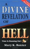 A Divine Revelation of Hell: Mary Baxter