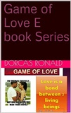 Game of Love e book Series: T A. & Dorcas Ronald
