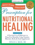 Prescription for Nutritional Healing, Fifth Edition: A Practical A-to-Z Reference to Drug-Free Remed: Phyllis A. Balch CNC