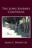 THE LONG JOURNEY CONTINUES: BY JAMES L. BRYANT JR.