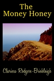 The Money Honey: Clarissa Rodgers-Briskleigh