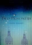 Two Prisoners: Lajos Zilahy