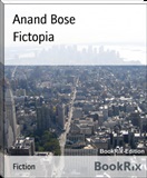 Fictopia: Anand Bose