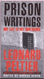 Prison Writings: My Life Is My Sun Dance by Leonard Peltier: Harvey Arden, Ramsey Clark, and Chief Arvol Looking Horse