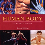 Human Body A Visual Guide: Beverly McMillan