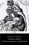 Diary of a Madman, The Government Inspector and other stories: Nikoai Gogol
