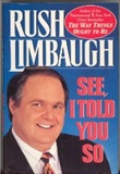 See, I Told You So: Rush Limbaugh