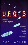 Ufo's: And the Alien Agenda: Bob Larson
