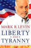 Liberty and tyranny a conservative manifesto: Mark Levin