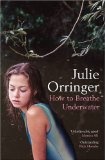 How to Breathe Underwater: Julie Orringer
