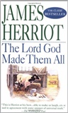 Lord God Made Them All: James Herriot