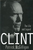 Clint: The Life and Legend: Patrick McGilligan