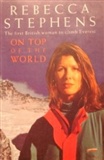 On Top of the World ascent of Everest Rebecca Stephens