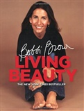Bobbi Brown Living Beauty: Bobbi Brown