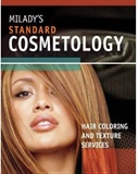 Milady's Standard Cosmetology: Haircoloring and Chemical Texture Services: Milady