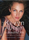 Kevyn Aucoin a beautiful life: The Success, Struggles, and Beauty Secrets of a Legendary Makeup Arti: Kerry Diamond