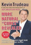 More Natural Cures Revealed: Kevin Trudeau
