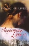 Redeeming Love: Francine Rivers