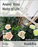 Waltz of Life: Anand Bose