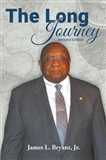 The Long Journey - Second Edition: by James L. Bryant Jr.