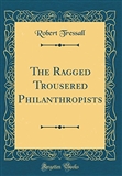 The Ragged Trousered Philanthropists Robert Tressell Book