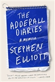 The Adderall Diaries Stephen Elliott Book