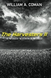 The Harvesters II: A World Within A World: William A. Coman