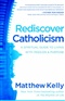 Rediscovering Catholicism Mathew Kelly Book