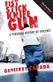 Fist Stick Knife Gun Geoffrey Canada Book