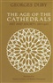 The Age of the Cathedrals Georges Duby Book