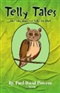 TELLY TALES The Adventures of Telly the Owl Paul David Powers Book