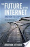 The Future of the Internet and how to Stop it Jonathan L Zittrain