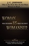 Woman Vs Womaniser this is the book men do not want women to read JC Johnson Book