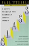 Class A Guide Through the American Status System Paul Fussell Book