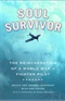 SOUL SURVIVOR The Reincarnation of a WWII Fighter Pilot Bruce and Andrea Leininger