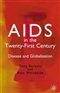 AIDS in the Twenty First Century Disease and Globalization tony barnett Book