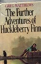 The Further Adventures of Huckleberry Finn Greg Matthews Book