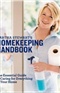 Martha Stewarts Homekeeping Handbook The Essential Guide to Caring for Everything in Your Home Martha Stewart