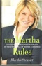The Martha Rules 10 Essentials for Achieving Success as You Start Build or Manage a Business Martha Stewart Book