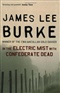 In the Electric Mist With Confederate Dead James Lee Burke Book
