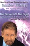 The Secrets of the Light Spiritual Strategies to Empower Your Life Here and in the Hereafter Dannion Brinkley Book