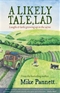 A Likely Tale Lad Laughs Larks Growing Up in the 1970s Mike Pannett Book