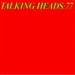 the Talking Heads: Talking Heads 77
