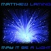 Matthew Laming May It Be A Light Music