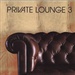 Private Lounge Private Lounge